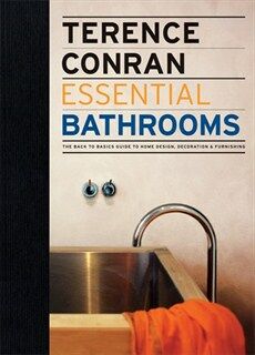 обложка книги Essential Bathrooms: The Back to Basics Guide to Home Design, Decoration and Furnishing книга Essential Bathrooms: The Back to Basics Guide to Home Design, Decoration and Furnishing, автор: Terence Conran